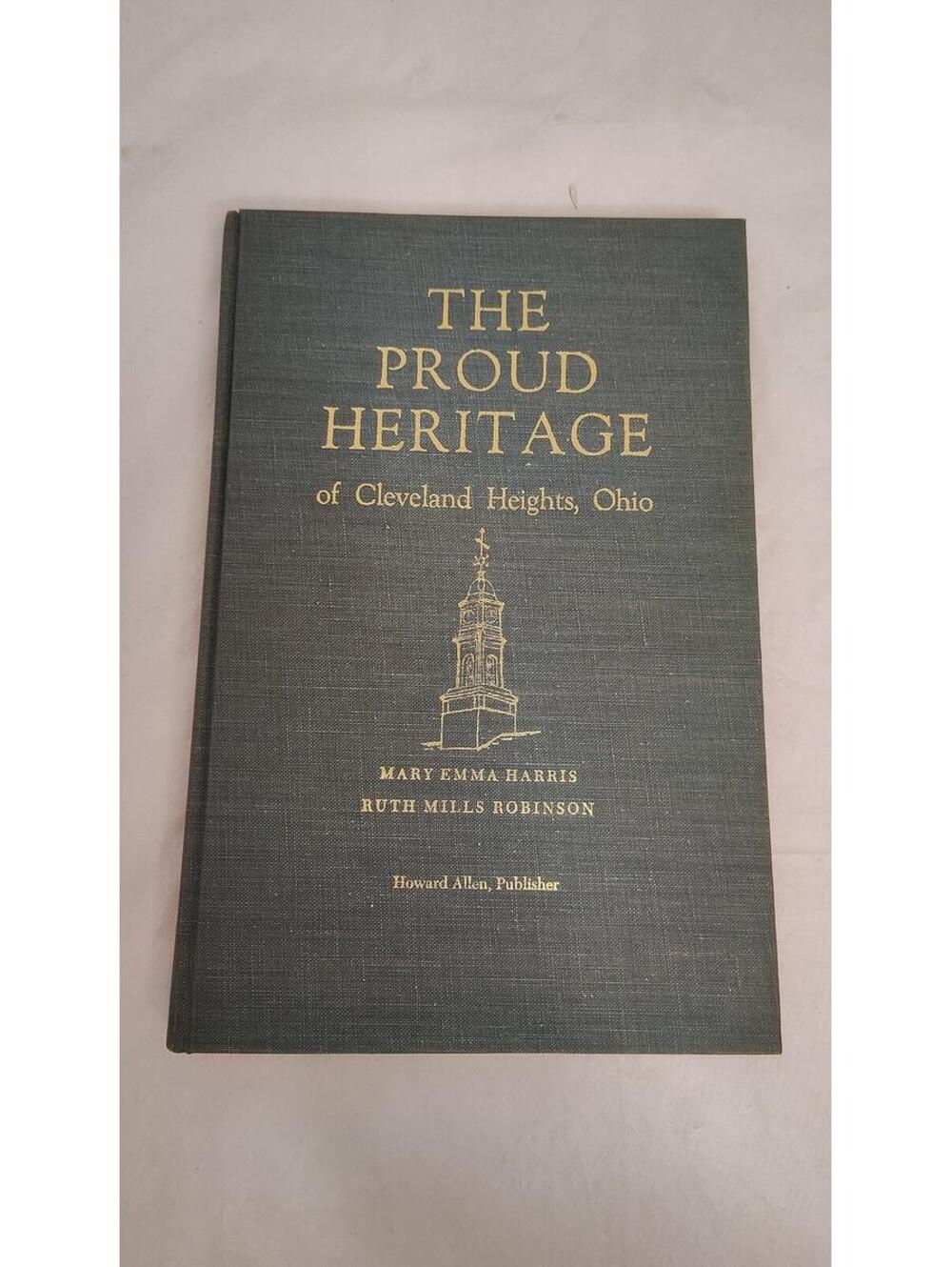 The Proud Heritage of Cleveland Heights Ohio HC Local History Vintage Book